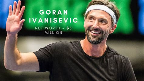 goran ivanisevic net worth|Goran Ivanišević